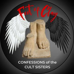 Feet of Clay—Confessions of the Cult Sisters