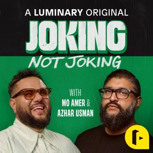 Joking Not Joking by Mo Amer and Azhar Usman | Luminary