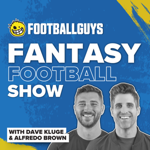 Footballguys Fantasy Football Show by Fantasy Football, Footballguys, Alfredo Brown, Dave Kluge