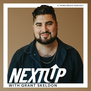 Next Up with Grant Skeldon