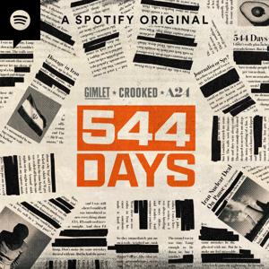 544 Days by Gimlet / Crooked Media / A24