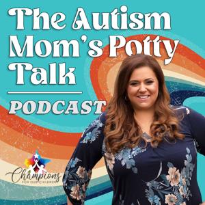 The Autism Mom’s Potty Talk Podcast by Michelle B. Rogers