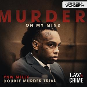 Murder On My Mind: YNW Melly Double Murder Trial by Law&Crime