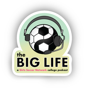 the BIG LIFE by Girls Soccer Network