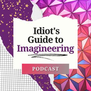 Idiot's Guide to Imagineering by The Idiots: Stephen, Kaity, Marissa, and Jenny