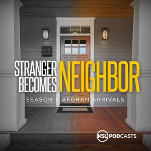 Stranger Becomes Neighbor by KSL Podcasts