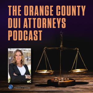 Orange County DUI Attorneys Podcast