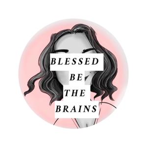 Blessed Be The Brains