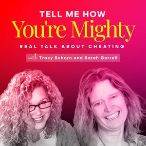 Tell Me How You're Mighty: Real Talk About Cheating by Tracy Schorn, Sarah Gorrell