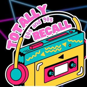 Totally 80s and 90s Recall by Totally 80s and 90s Recall