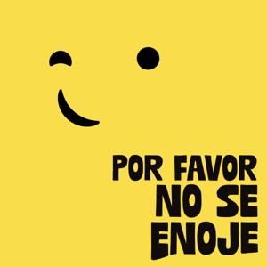 Por Favor No Se Enoje by Por Favor No Se Enoje