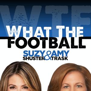 What The Football with Suzy Shuster and Amy Trask by Rich Eisen Productions | Cumulus Podcast Network