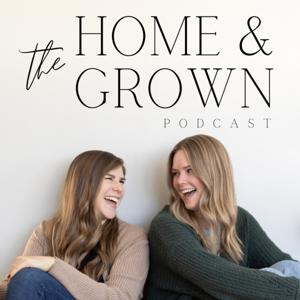 The Home and Grown Podcast