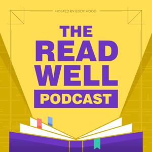 The Read Well Podcast by Eddy Hood