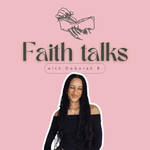 Faith Talks by Deborah