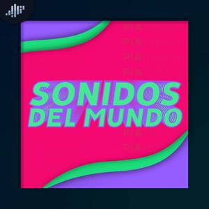 PIA Musical: Sonidos del mundo | PIA Podcast