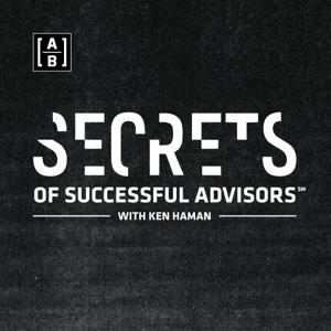 Secrets of Successful Advisors℠ with Ken Haman
