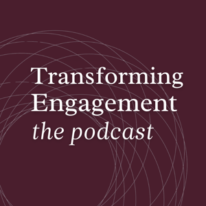 Transforming Engagement: The Podcast