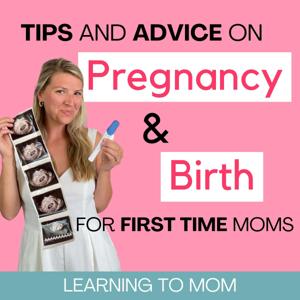 Learning To Mom ™ Pregnancy and Birth Podcast for First Time Moms, New Moms and Expecting Mothers by Laila | The best pregnancy podcast for first time moms! If you're looking for a natural pregnancy podcast, birth podcast, podcast about birth, podcast about pregnancy, motherhood podcast, new mom podcast, entertaining pregnancy podcast, fun birth podcast