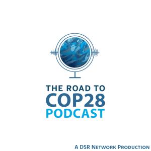 The Road to COP 28 Podcast