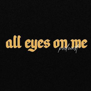 All Eyes On Me