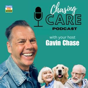 Chasing Care Podcast - homecare, live in care, care homes, social care uncovered with Gavin Chase