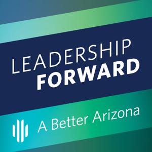 Leadership Forward for a Better Arizona