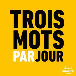 Trois mots par jour by Choses à Savoir