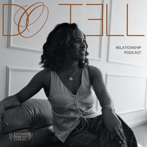 Do Tell Relationship Podcast by Nina Westbrook