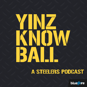 Yinz Know Ball - A Pittsburgh Steelers Podcast