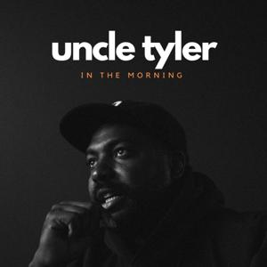 Uncle Tyler In The Morning