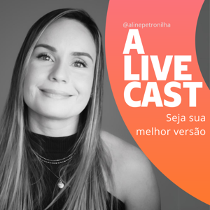 Alivecast - Seja sua Melhor Versão