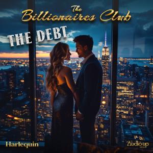 THE BILLIONAIRES CLUB by Audio Up Inc. &  Harlequin