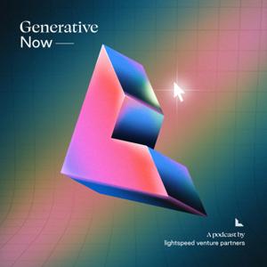 Generative Now | AI Builders on Creating the Future by Lightspeed Venture Partners