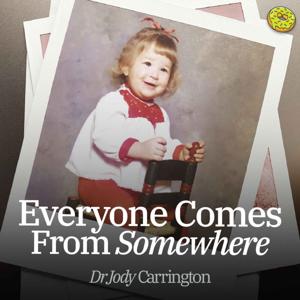 Everyone Comes From Somewhere with Dr. Jody Carrington by Snack Labs