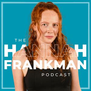 The Hannah Frankman Podcast by Hannah Frankman