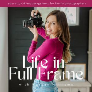 Life in Full Frame - Family Photography Education