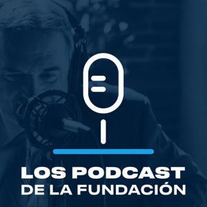 Los Podcast de la Fundación - FMM