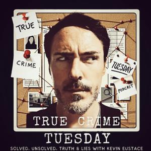 True Crime Tuesday by Kevin Eustace