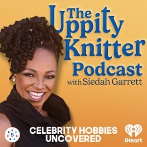 The Uppity Knitter Podcast with Siedah Garrett by iHeartPodcasts