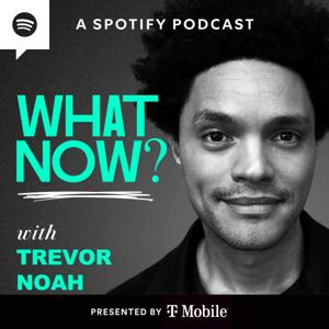 What Now? with Trevor Noah by Spotify Studios