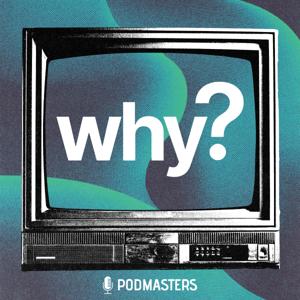 Why? with Emma Kennedy by Podmasters