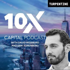 The 10X Capital Podcast by David Weisburd, Erik Torenberg