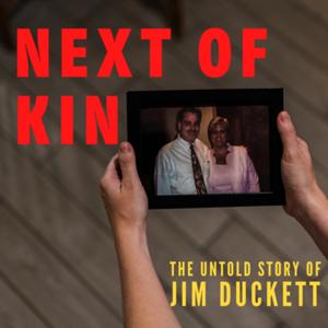 Next of Kin: The Untold Story of Jim Duckett