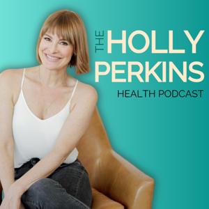 The Holly Perkins Health Podcast