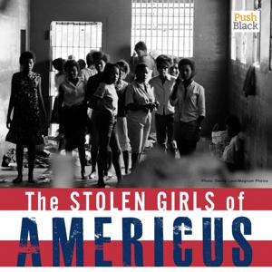 The Stolen Girls of Americus by PushBlack