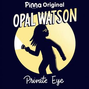 Opal Watson: Private Eye by 