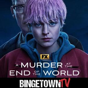 A Murder at the End of the World: A BingetownTV Podcast