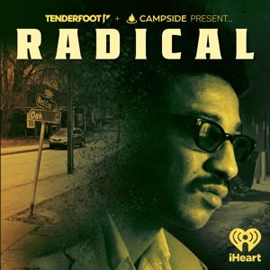 Radical by iHeartPodcasts, Tenderfoot TV, and Campside Media