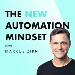 The New Automation Mindset: AI + Automation + Integration